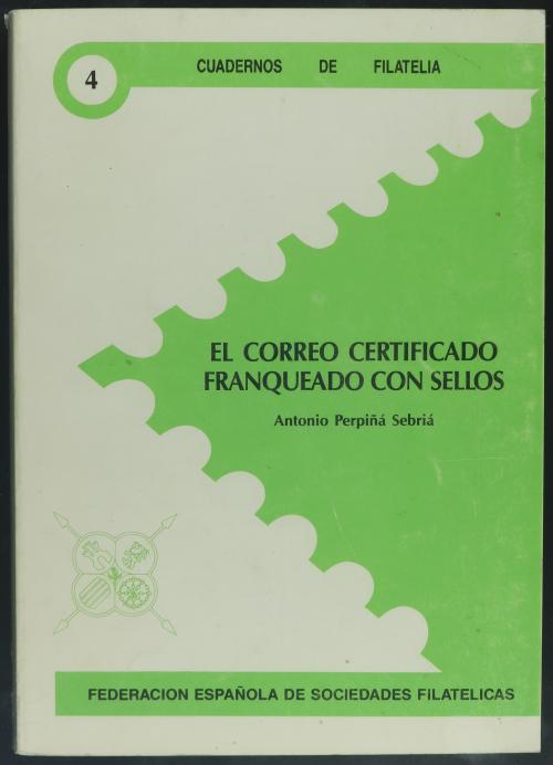 BIBLIOGRAFÍA. EL CORREO CERTIFICADO FRANQUEADO CON SELLOS po